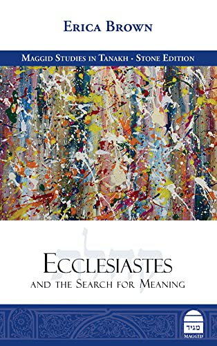 Ecclesiastes and the Search for Meaning (Maggid Studies in Tanakh)