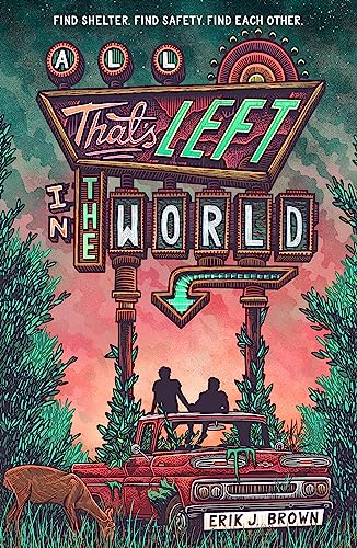 All That's Left in the World: A queer, dystopian romance about courage, hope and humanity