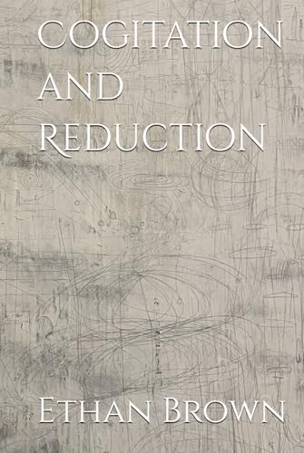 Cogitation and Reduction von Independently published