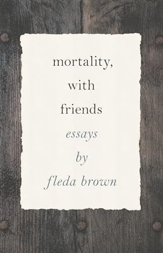 Mortality, With Friends (Made in Michigan Writers)