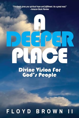A Deeper Place: Divine Vision for God's People von ARPress