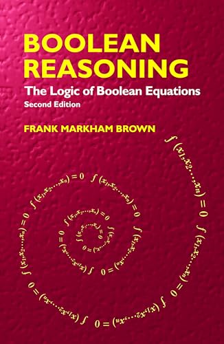 Boolean Reasoning: The Logic of Boolean Equations (Dover Books on Mathematics)