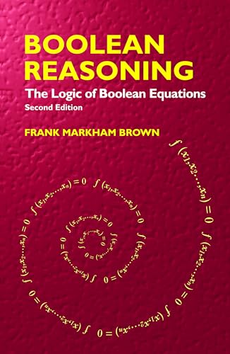 Boolean Reasoning: The Logic of Boolean Equations (Dover Books on Mathematics)