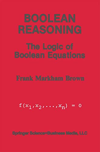 Boolean Reasoning: The Logic of Boolean Equations