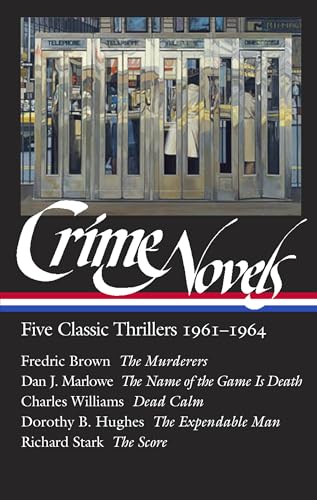 Crime Novels: Five Classic Thrillers 1961-1964 (LOA #370): The Murderers / The Name of the Game Is Death / Dead Calm / The Expendable Man / The Score (Library of America, 370, Band 1) von Library of America