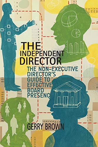 The Independent Director: The Non-Executive Director's Guide to Effective Board Presence von MACMILLAN