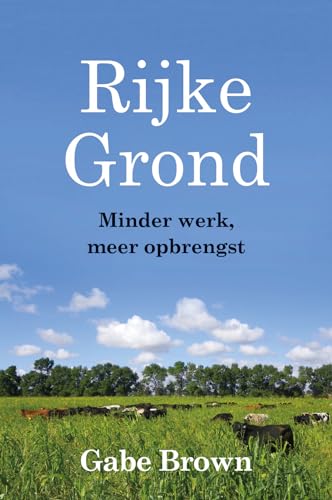 Rijke grond: minder werk, meer opbrengst von Unravel Publishers