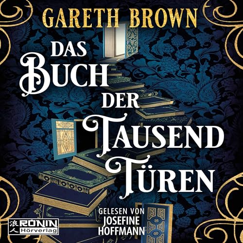 Das Buch der tausend Türen: Ein zeitgenössisches Fantasy-Abenteuer von Gareth Brown von Ronin-Hörverlag, ein Imprint von Omondi GmbH