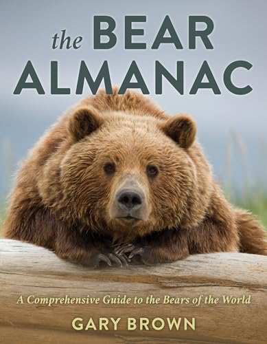 Bear Almanac: A Comprehensive Guide to the Bears of the World