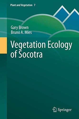 Vegetation Ecology of Socotra (Plant and Vegetation, Band 7)