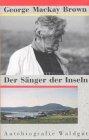 Der Sänger der Inseln: Autobiografie: Eine Autobiographie. Dtsch. v. Esther Garke