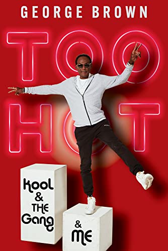 Too Hot: Kool & the Gang & Me von Chicago Review Press