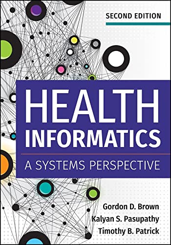 Health Informatics: A System's Perspective (AUPHA/HAP Book)