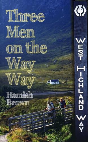 Three Men on the Way Way: A Story of Walking the West Highland Way von Whittles Publishing