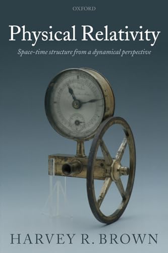 Physical Relativity: Space-Time Structure from a Dynamical Perspective von Oxford University Press