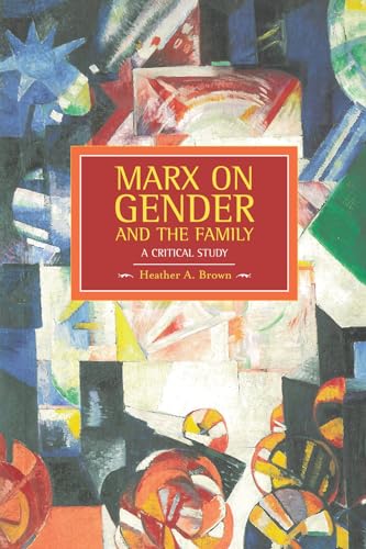 Marx on Gender and the Family: A Critical Study (Historical Materialism) von Haymarket Books
