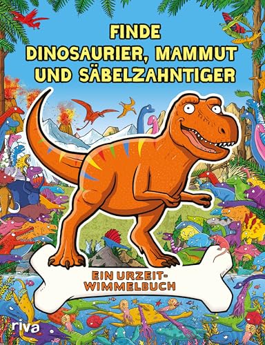 Finde Dinosaurier, Mammut und Säbelzahntiger: Ein Urzeit-Wimmelbuch | Suchbuch/Mitmachbuch mit Wimmelbildern für Kinder ab 5. Geschenk für Jungen, Mädchen zu Weihnachten, Geburtstag von Riva