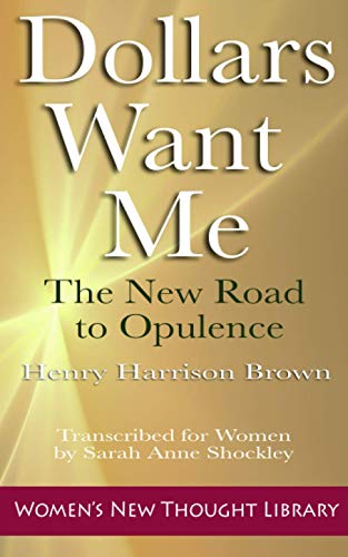 Dollars Want Me: The New Road to Opulence for Women