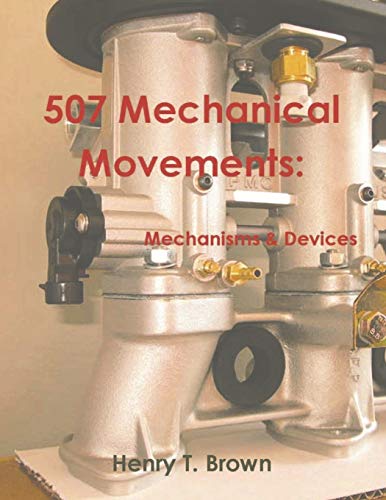 507 Mechanical Movements: Mechanisms and Devices von Must Have Books