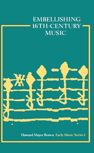 Embellishing Sixteenth-Century Music [Early Music Series: I] (Oxford Early Music Series, 1, Band 1) von Oxford University Press