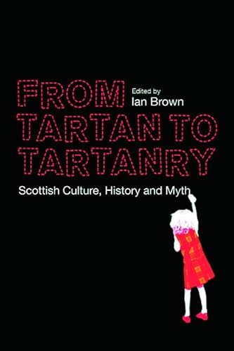 From Tartan to Tartanry: Scottish Culture, History and Myth von Edinburgh University Press