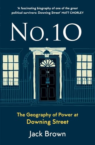 No 10: The Geography of Power at Downing Street