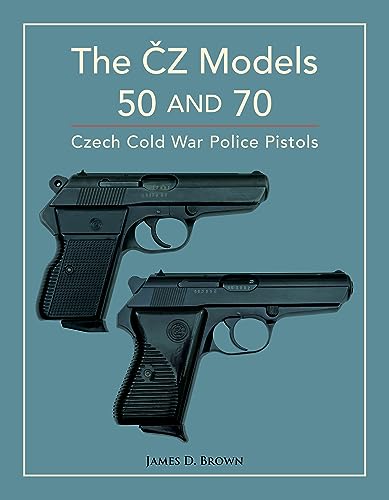 The Cz Models 50 and 70: Czech Cold War Police Pistols