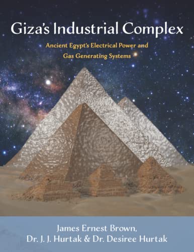 Giza's Industrial Complex: Ancient Egypt's Electrical Power & Gas Generating Systems