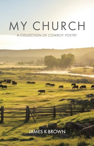 My Church: A Collection of Cowboy Poetry von Tellwell Talent