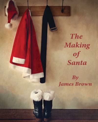 The Making of Santa von Tinsel Thyme Press, LLC