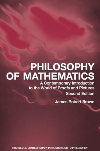 Philosophy of Mathematics: A Contemporary Introduction to the World of Proofs and Pictures (Routledge Contemporary Introductions to Philosophy) von Routledge
