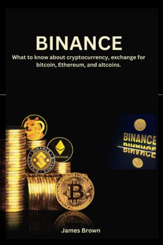 BINANCE: What to know about cryptocurrency, exchange for bitcoin, Ethereum, and altcoins.