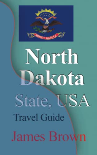 North Dakota State, USA: Travel Guide von Independently published