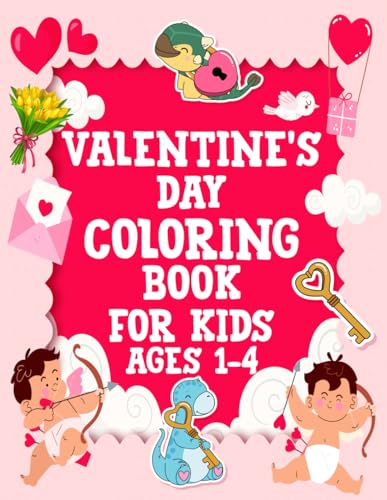 Valentine's Day Coloring Book for Kids Ages 1-4: Easy And Exciting Designs With Cute Little Kids , Hearts , Cute Animals , Sweets And More Valentines Illustration Gift For Girls and Boys.