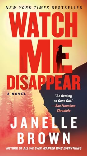 Watch Me Disappear: A Novel