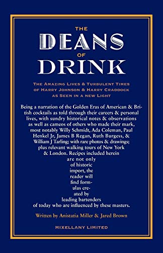 THE DEANS OF DRINK [PB]: The Amazing Lives & Turbulent Times of Harry Johnson & Harry Craddock as Seen in a New Light von Jared Brown