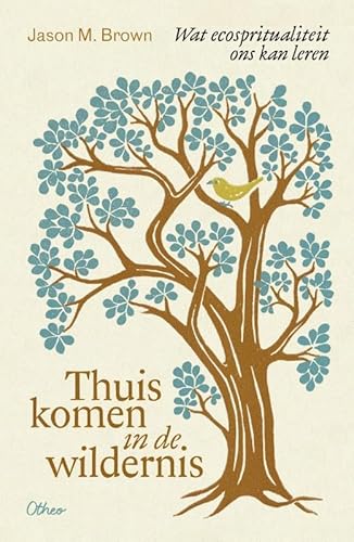 Thuiskomen in de wildernis: Wat ecospiritualiteit ons kan leren von Otheo