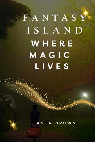 Fantasy Island: Where Magic Lives von Independently published