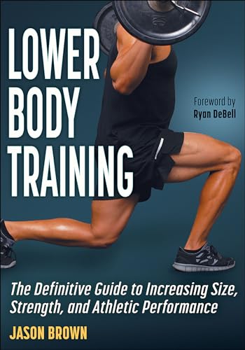 Lower Body Training: The Definitive Guide to Increasing Size, Strength, and Athletic Performance von HUMAN KINETICS PUB INC