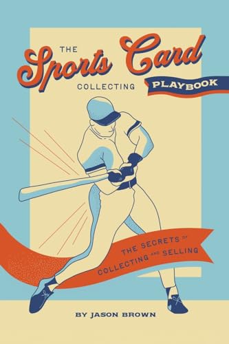 The Sports Card Collecting Playbook: The Secrets of Collecting and Selling von Venture Sphere LLC