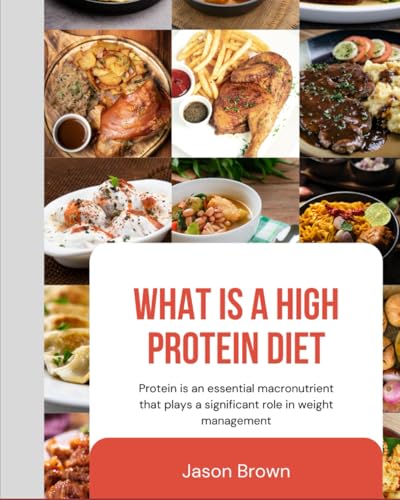 What is A High Protein Diet? von Independently published