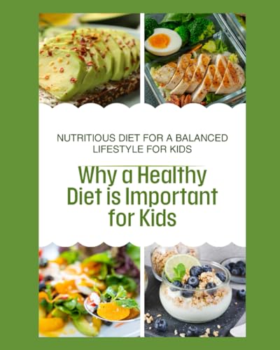 Why a Healthy Diet is Important for Kids von Independently published