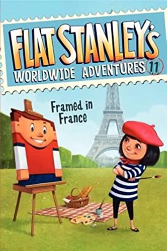 Flat Stanley's Worldwide Adventures #11: Framed in France Flat Stanley's Worldwide Adventures #11: Framed in France