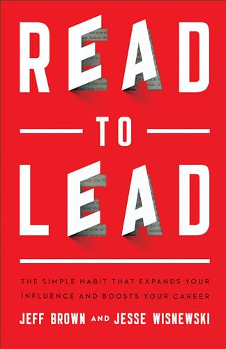 Read to Lead: The Simple Habit That Expands Your Influence and Boosts Your Career von Baker Books