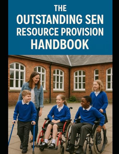 The Outstanding SEN Resource Provision Handbook: 2026/2027 The Outstanding SEN Resource Provision Handbook: 2026/2027 von Independently published