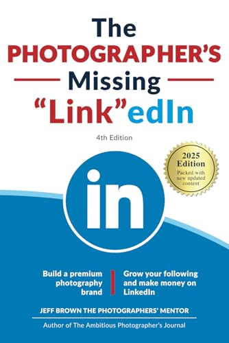 The Photographer's Missing LinkedIn 4th Edition: Build a Premium Photography Brand and Grow Your Following on LinkedIn The Photographer's Missing LinkedIn 4th Edition: Build a Premium Photography Brand and Grow Your Following on LinkedIn von Independently published