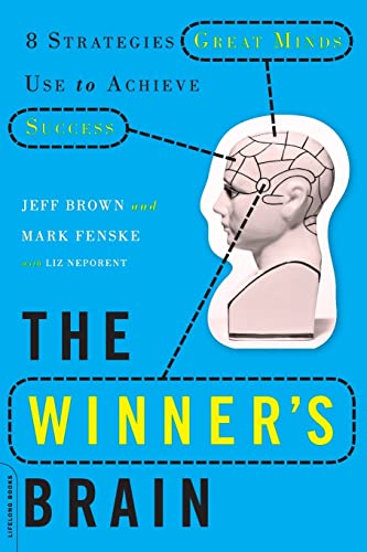 The Winner's Brain: 8 Strategies Great Minds Use to Achieve Success The Winner's Brain: 8 Strategies Great Minds Use to Achieve Success