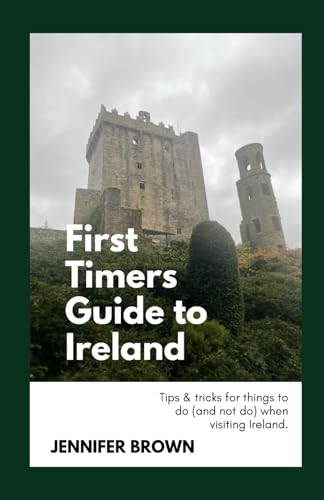 First-Timers Guide to Ireland: Tips & tricks for things to do (and not do) when visiting Ireland. von Independently published