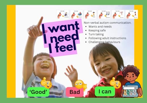 I want.I need.I feel: Non-verbal autism communication: Wants and needs, Keeping safe, Turn-taking, Following adult instructions, Challenging behaviours. von Independently published