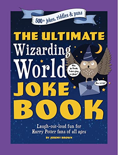 The Ultimate Wizarding World Joke Book: Laugh-Out-Loud Fun for Harry Potter Fans of All Ages von Media Lab Books